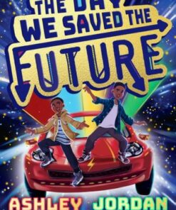 The Day We Saved the Future - Ashley Banjo - 9780702306457