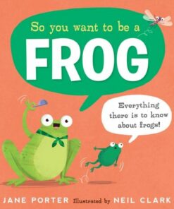 So You Want to Be a Frog - Jane Porter - 9781406399714
