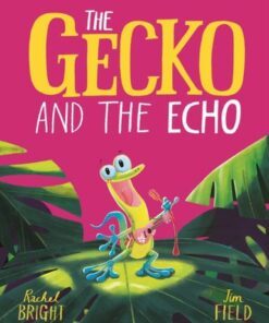 The Gecko and the Echo - Rachel Bright - 9781408356074