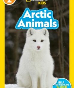Arctic Animals: Level 2 (National Geographic Readers) - Jennifer Szymanski - 9781426339936