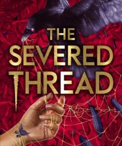 The Bone Spindle: The Severed Thread: Book 2 - Leslie Vedder - 9781444966565