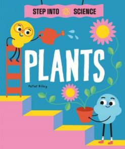Step Into Science: Plants - Peter Riley - 9781445183244