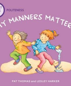 A First Look At: Politeness: My Manners Matter - Pat Thomas - 9781526323828