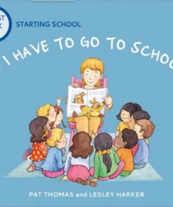 A First Look At: Starting School: Do I Have to Go to School? - Pat Thomas - 9781526325433