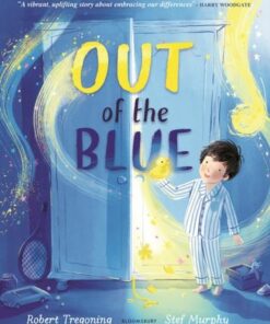 Out of the Blue: A heartwarming picture book about celebrating difference - Robert Tregoning - 9781526627964