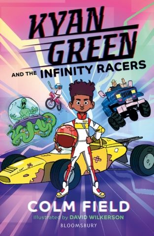 Kyan Green and the Infinity Racers - Colm Field - 9781526641748