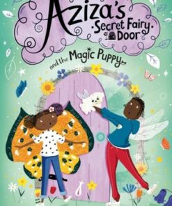 Aziza's Secret Fairy Door and the Magic Puppy - Lola Morayo - 9781529064018