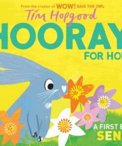 Hooray for Hoppy: A First Book of Senses - Tim Hopgood - 9781529098976