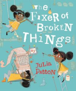 The Fixer of Broken Things - Julia Patton (Illustrator) - 9781787418356