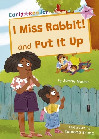 I Miss Rabbit! and Put It Up: (Pink Early Reader) - Jenny Moore - 9781848869240