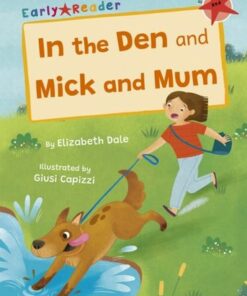In the Den and Mick and Mum: (Red Early Reader) - Elizabeth Dale - 9781848869288