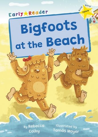 Bigfoots at the Beach: (Yellow Early Reader) - Rebecca Colby - 9781848869301