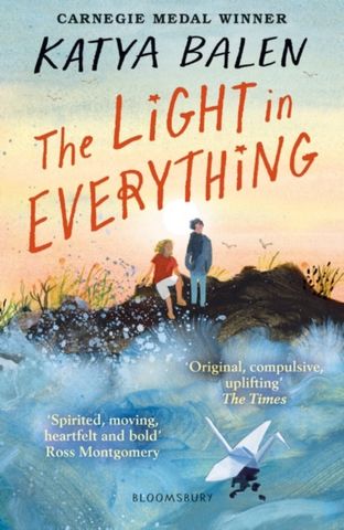The Light in Everything: from the winner of the Yoto Carnegie Medal 2022 - Katya Balen - 9781526622983
