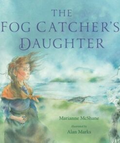 The Fog Catcher's Daughter - Marianne McShane - 9781529517293