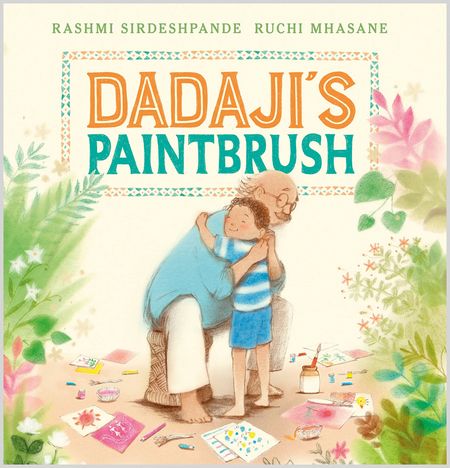Dadaji's Paintbrush - Rashmi Sirdeshpande - 9781839131400