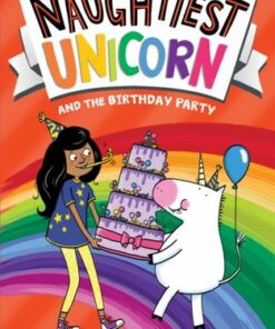 The Naughtiest Unicorn and the Birthday Party (The Naughtiest Unicorn series) - Pip Bird - 9780008502133