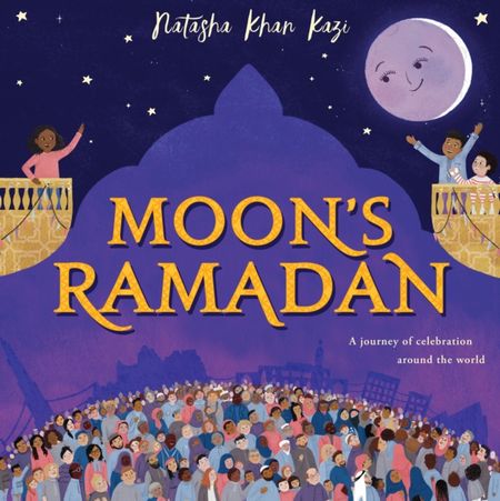Moon's Ramadan - Natasha Khan Kazi - 9780008587888