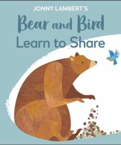 Jonny Lambert's Bear and Bird: Learn to Share - Jonny Lambert - 9780241467534