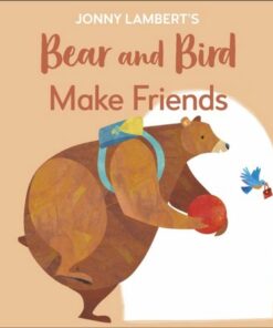 Jonny Lambert's Bear and Bird: Make Friends: Even Bears Get Nervous Before Starting School - Jonny Lambert - 9780241491805