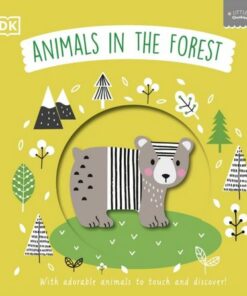 Little Chunkies: Animals in the Forest: With Adorable Animals to Touch and Discover - DK - 9780241537527