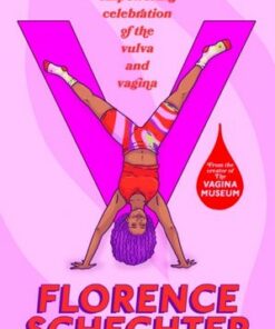 V: An empowering celebration of the vulva and vagina - Florence Schechter - 9780241561447