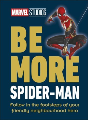 Marvel Studios Be More Spider-Man: Follow in the Footsteps of Your Friendly Neighbourhood Hero - Kelly Knox - 9780241568125