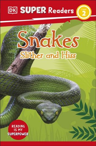 DK Super Readers Level 2 Snakes Slither and Hiss - DK - 9780241591079