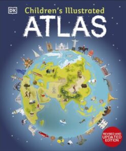 Children's Illustrated Atlas: Revised and Updated Edition - DK - 9780241598283