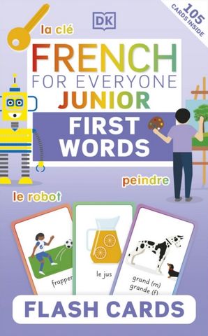 French for Everyone Junior First Words Flash Cards 3 French for Everyone Junior First Words Flash Cards - DK - 9780241601402