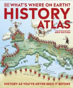 What's Where on Earth? History Atlas: History as You've Never Seen it Before - Fran Baines - 9780241636022