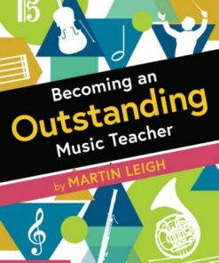 Becoming an Outstanding Music Teacher - Martin Leigh - 9780367631741