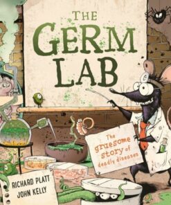 The Germ Lab: The Gruesome Story of Deadly Diseases - Richard Platt - 9780753448243