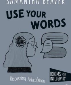 Use Your Words: Discussing Articulation - Samantha Beaver - 9781032286426