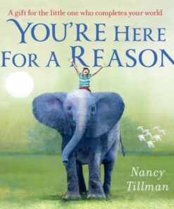 You're Here for a Reason - Nancy Tillman - 9781035002726