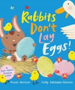 Rabbits Don't Lay Eggs!: A Very Funny Easter Bunny! - Paula Metcalf - 9781035017249