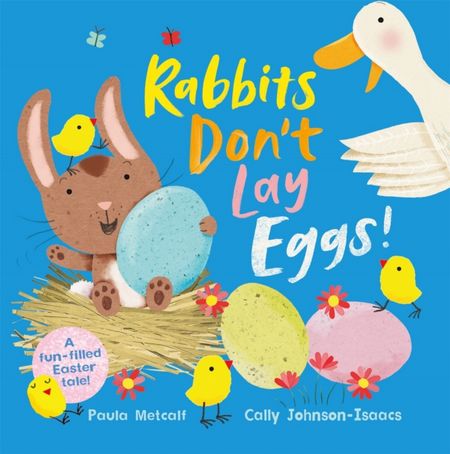 Rabbits Don't Lay Eggs!: A Very Funny Easter Bunny! - Paula Metcalf - 9781035017249