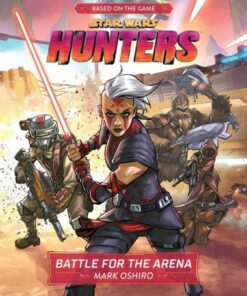Star Wars Hunters: Battle For The Arena - Mark Oshiro - 9781368076036
