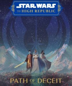 Star Wars The High Republic: Path Of Deceit - Tessa Gratton - 9781368076128