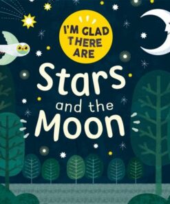 I'm Glad There Are: Stars and the Moon - Fiona Powers - 9781445180519
