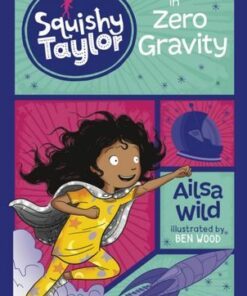 Squishy Taylor in Zero Gravity - Ailsa Wild - 9781474767163