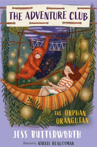 The Adventure Club: The Orphan Orangutan: Book 4 1 The Adventure Club: The Orphan Orangutan: Book 4 - Jess Butterworth - 9781510108035