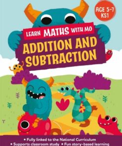 Learn Maths with Mo: Addition and Subtraction - Hilary Koll - 9781526318954