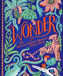 Wonder: The Natural History Museum Poetry Book - Ana Sampson - 9781529059007