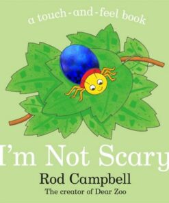 I'm Not Scary!: A touch-and-feel book - Rod Campbell - 9781529074659
