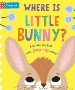 Where is Little Bunny?: The lift-the-flap book with a pop-up ending! - Campbell Books - 9781529098433