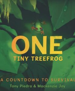 One Tiny Treefrog: A Countdown to Survival - Tony Piedra - 9781529509694