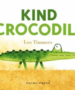 Kind Crocodile - Leo Timmers - 9781776574704