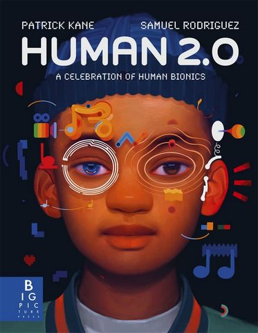 Human 2.0: A Celebration of Human Bionics - Patrick Kane - 9781800781689