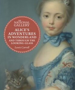 Alice's Adventures in Wonderland: and Through the Looking Glass - Lewis Carroll - 9781803381084