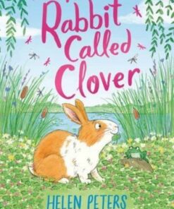 A Rabbit Called Clover - Helen Peters - 9781839941986
